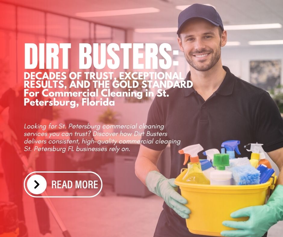 Dirt Busters: Decades of Trust, Exceptional Results, and the Gold Standard for Commercial Cleaning in St. Petersburg, Florida Dirt-Busters-Decades-of-Trust-Exceptional-Results-and-the-Gold-Standard-for-Commercial-Cleaning-in-St.-Petersburg-Florida-Facebook-Post