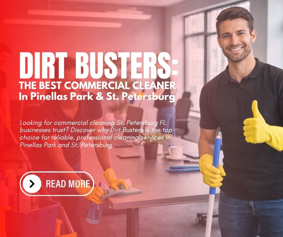 Dirt Busters: The Best Commercial Cleaner in Pinellas Park & St. Petersburg Dirt-Busters-The-Best-Commercial-Cleaner-in-Pinellas-Park-St.-Petersburg-Facebook-Post.